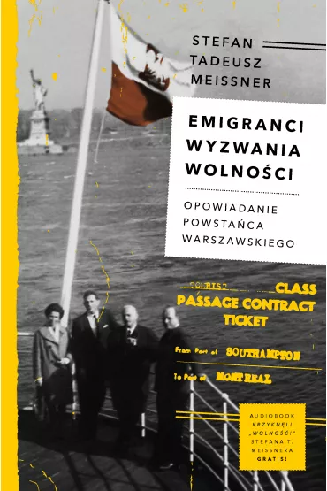Emigranci. Wyzwania wolno�ci. Opowiadanie powsta�ca warszawskiego - Stefan Tadeusz Meissner