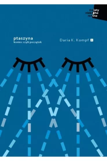 Ptaszyna. Koniec czyli pocz�tek - Daria K Kompf