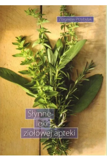 S�ynne leki zio�owej apteki - Zbigniew Przybylak