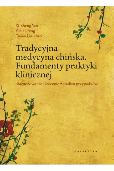 Tradycyjna medycyna chi�ska - Xi-Sheng Yan, Yue Li-feng, Quian Lin-chao
