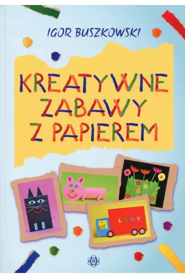 Kreatywne zabawy z papierem - Igor Buszkowski
