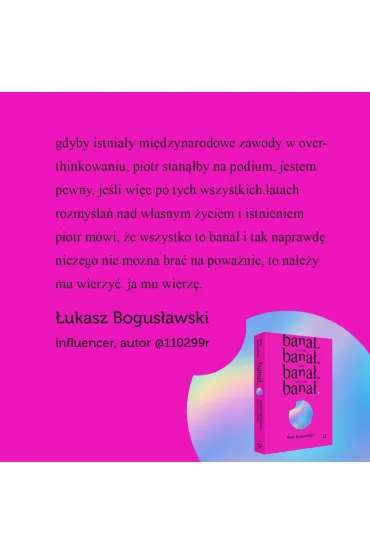 bana�. mo�esz by� sob� i nie musisz p�aci� za to wstydem - Piotr  Bia�asiewicz