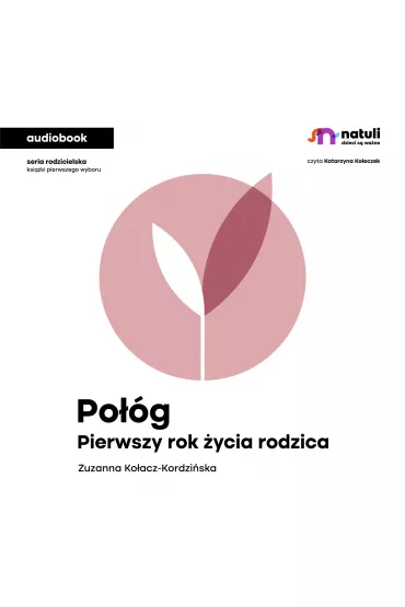 Audiobook Pog. Pierwszy rok ycia rodzica mp3 - Zuzanna Koacz-Kordziska