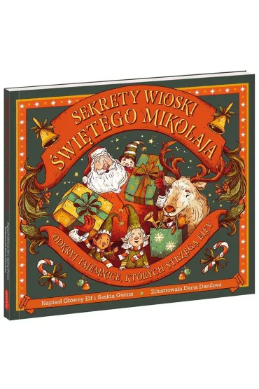Sekrety wioski �wi�tego Miko�aja. Odkryj tajemnice, kt�rych strzeg� elfy - Saskia Gwinn
