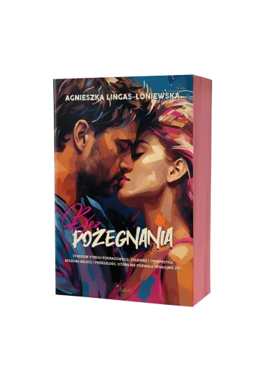Bez po�egnania. Paulina i Piotr. Tom 2 - Agnieszka Lingas-�oniewska