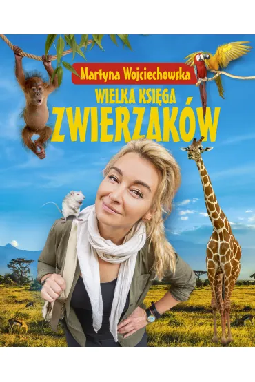 Wielka ksi�ga zwierzak�w - Martyna Wojciechowska