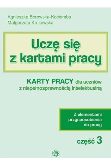 Ucz� si� z kartami pracy cz�� 3 - Agnieszka Borowska-Kociemba, Ma�gorzata Krukowska