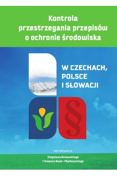 eBook Kontrola przestrzegania przepisw o ochronie rodowiska. W Czechach, Polsce i Sowacji pdf