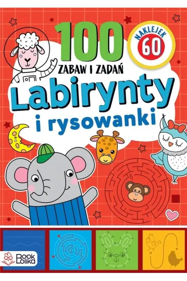 Labirynty i rysowanki. 100 zabaw i zada� - Monika Majewska