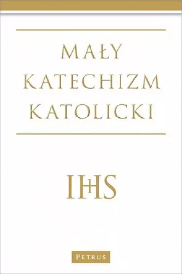Ma�y katechizm katolicki - Micha� Wojciechowski