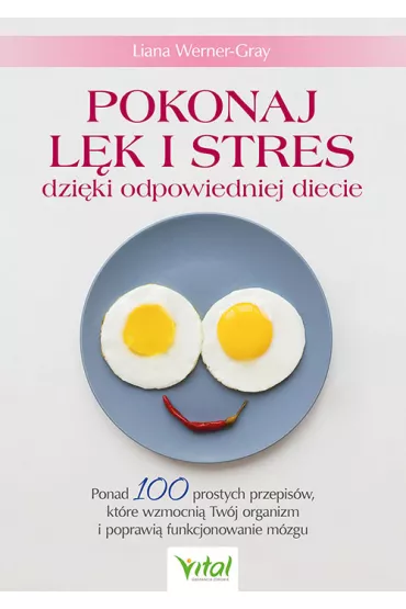 Pokonaj l�k i stres dzi�ki odpowiedniej diecie - Liana Werner-gray