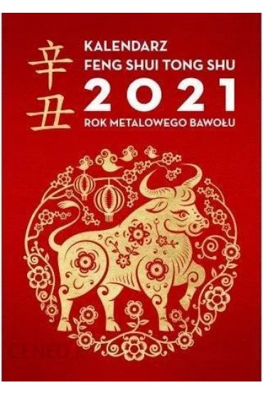Kalendarz Feng shui Tong Shu 2021 Rok Metalowego Bawou