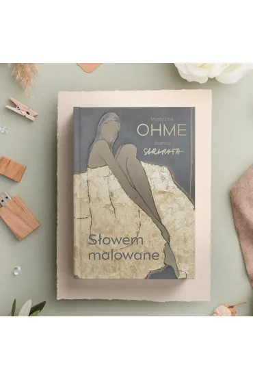 S�owem malowane - Ma�gorzata Ohme, Joanna Sarapata