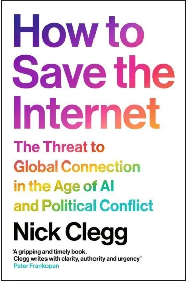 How to Save the Internet - Nick  Clegg