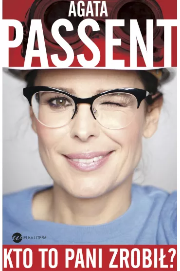 Kto to pani zrobi� - Agata Passent