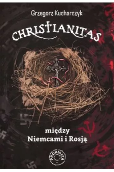 Christianitas mi�dzy Niemcami i Rosj� - Grzegorz Kucharczyk
