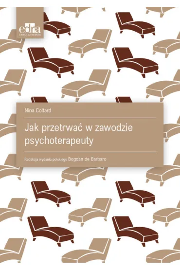 Jak przetrwa� w zawodzie psychoterapeuty - Nina Coltard