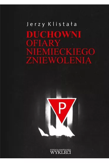 Duchowni. Ofiary niemieckiego zniewolenia - Jerzy  Klista�a