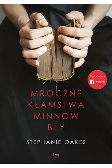 Mroczne k�amstwa Minnow Bly - Stephanie  Oakes