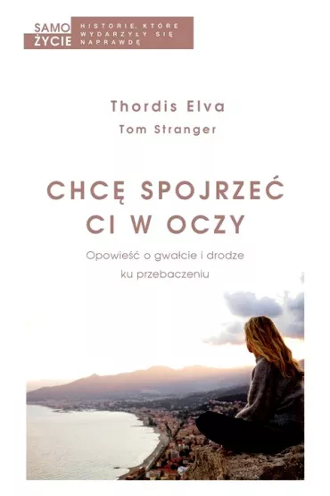 Chc� spojrze� ci w oczy - Thordis Elva, Tom Stranger