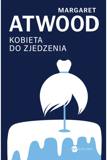 Kobieta do zjedzenia - Margaret Atwood