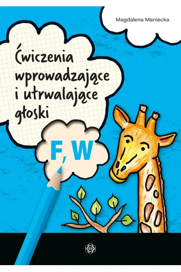�wiczenia wprowadzaj�ce i utrwalaj�ce g�oski F, W - Magdalena Maniecka
