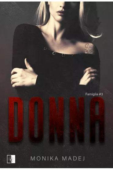 Donna. Famiglia. Tom 3 - Monika Madej