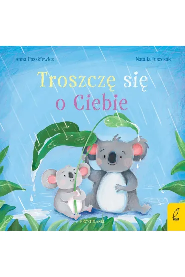 Przytulanki. Troszcz� si� o Ciebie - Anna Paszkiewicz