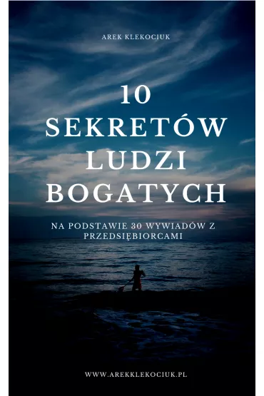 eBook 10 sekret�w ludzi bogatych pdf - Arek  Klekociuk