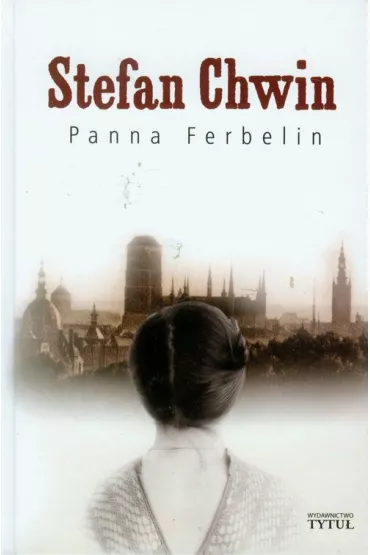 Panna Ferbelin - Stefan Chwin