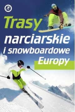 Trasy narciarskie i snowboardowe Europy