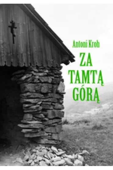 Za tamt� g�r� - Antoni Kroh