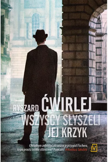 Wszyscy s�yszeli jej krzyk - Ryszard �wirlej