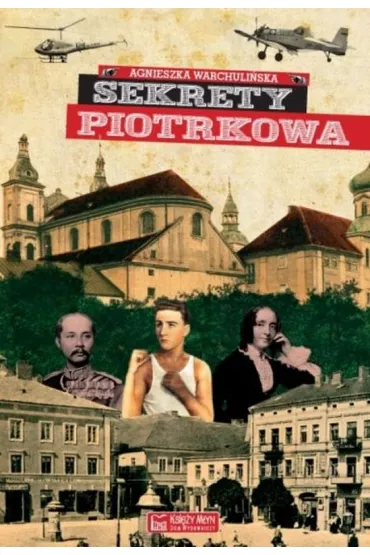 Sekrety Piotrkowa - Agnieszka Warchuli�ska