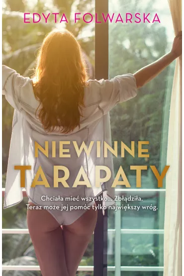 Niewinne tarapaty - Edyta  Folwarska