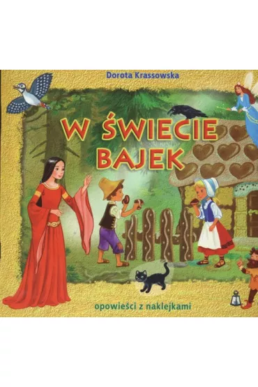 W �wiecie bajek. Opowie�ci z naklejkami - Dorota Krassowska