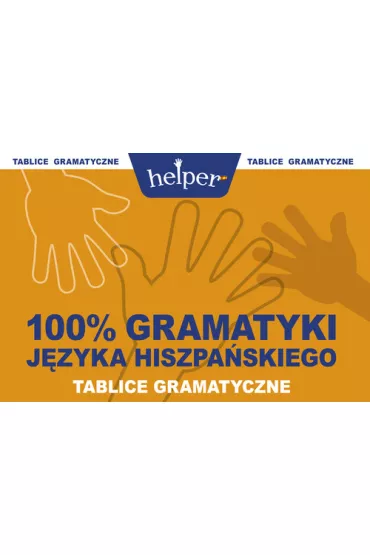 HELPER 100% GRAMATYKI J.HISZPANSKI TABLICE GRAMATYCZNE-KRAM - Magdalena Semeniuk