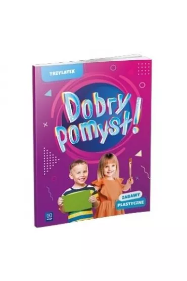 Dobry pomys�! Trzylatek. Zabawy plastyczne