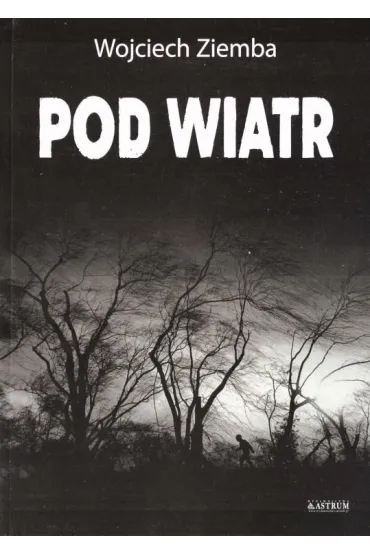 Pod wiatr - Wojciech  Ziemba