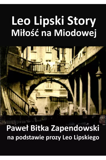 eBook Leo Lipski Story &ndash; Mi�o�� na Miodowej pdf mobi epub - Pawe� Bitka Zapendowski