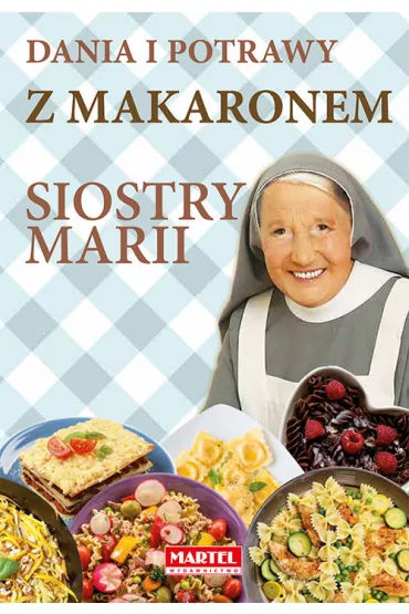 Dania i potrawy z makaronem Siostry Marii - Maria Goretti Guziak