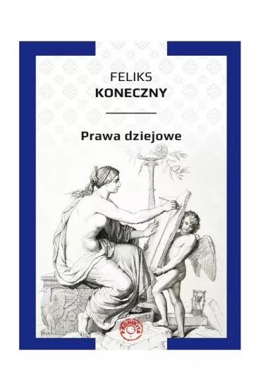 Prawa dziejowe - Feliks Koneczny
