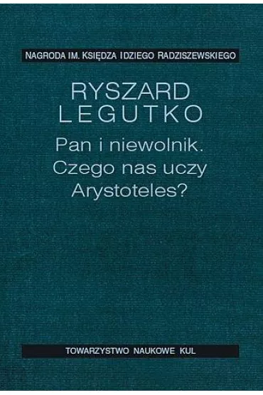 Pan i niewolnik Czego uczy nas Arystoteles - Ryszard Legutko