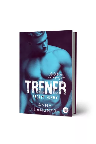Trener. Szczyt formy. Faceci do wynaj�cia - Anna Langner