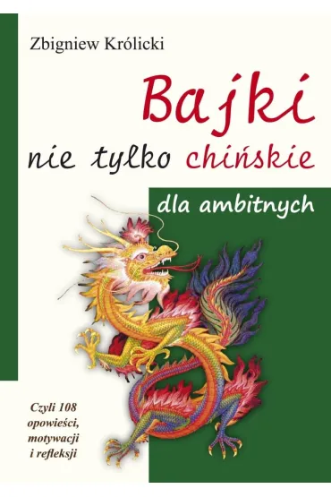Bajki nie tylko chi�skie dla ambitnych - Zbigniew Kr�licki