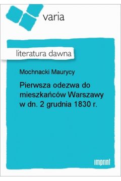 eBook Pierwsza odezwa do mieszkacw Warszawy w dn. 2 grudnia 1830 r. epub