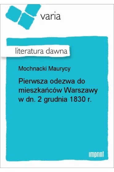eBook Pierwsza odezwa do mieszka�c�w Warszawy w dn. 2 grudnia 1830 r. epub - Maurycy Mochnacki