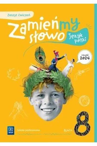 Zamie�my s�owo. J�zyk polski. Zeszyt �wicze�. Szko�a podstawowa. Klasa 8 - Katarzyna Kukla-Guzgan