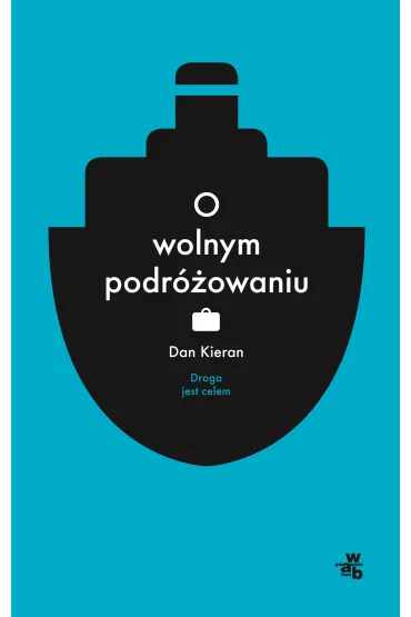 O wolnym podr�owaniu - Dan Kieran