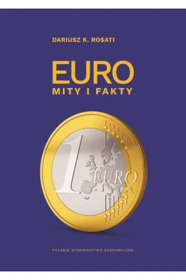 Euro. Mity i fakty - Dariusz K. Rosati